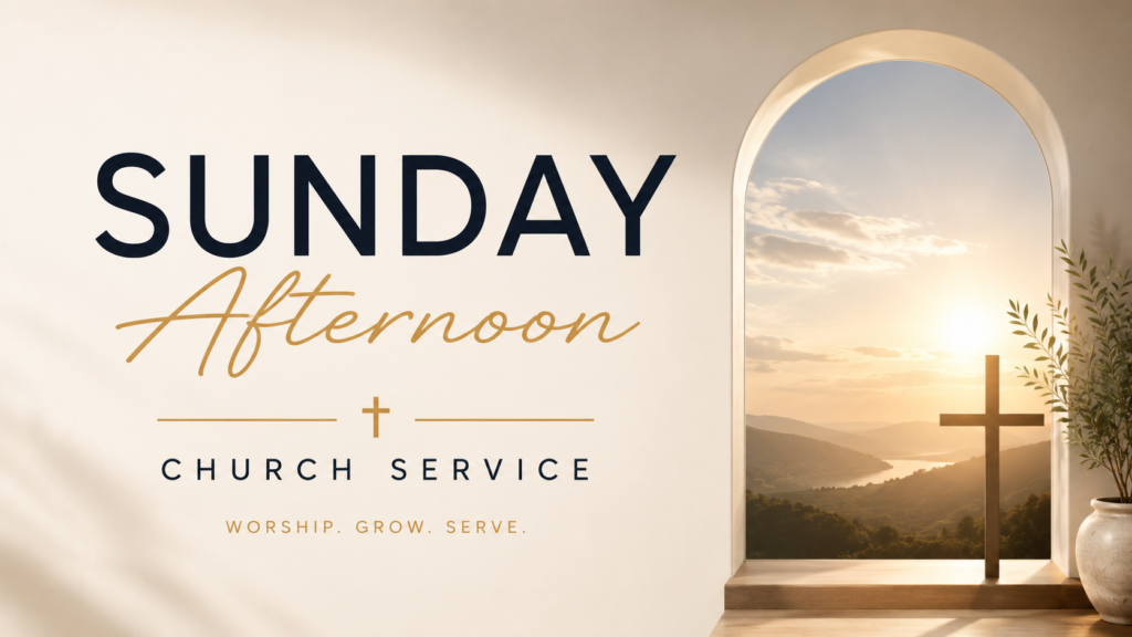 Sunday Afternoon Church Service sunday afternoon service